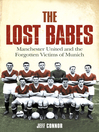 The Lost Babes (eBook): Manchester United and the Forgotten Victims of Munich